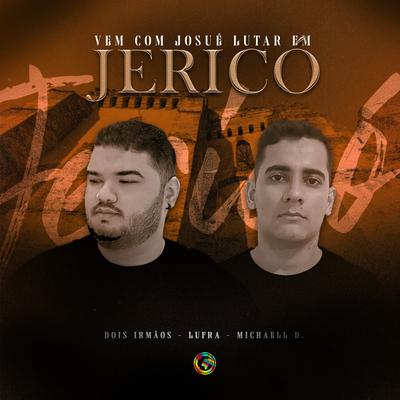 Vem Com Josué Lutar em Jericó By Dois Irmãos, Lufra, Michaell D's cover