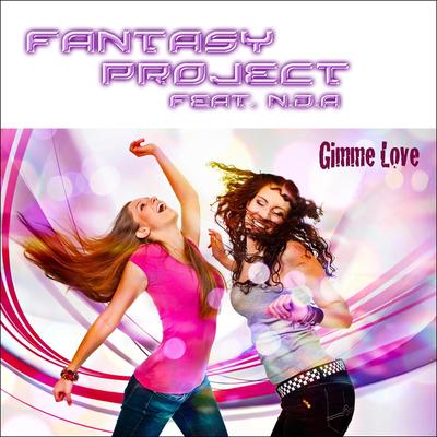 Gimme Love (Extended Mix) By Fantasy Project's cover