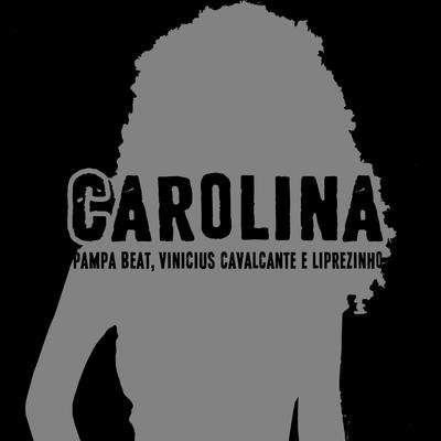 Carolina By Pampa Beat, Vinicius Cavalcante, Liprezinho's cover