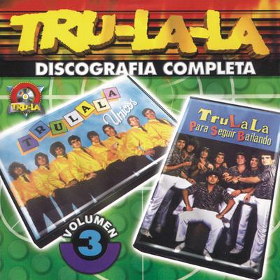 Tru La La: Discografía Completa Vol.3's cover