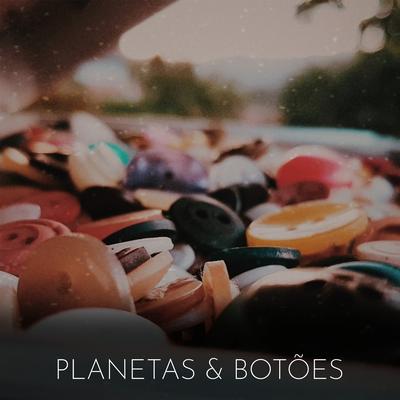 Planetas & Botões's cover