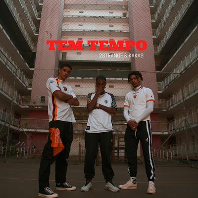 Tem Tempo By 2STRANGE, Kakas's cover