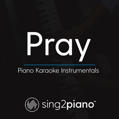 Pray (Originally Performed by Sam Smith) (Piano Karaoke Version)'s cover