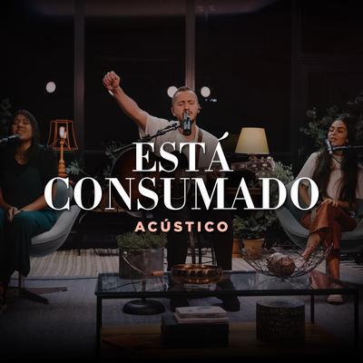 Está Consumado (Acústico) By Nova Igreja Music's cover