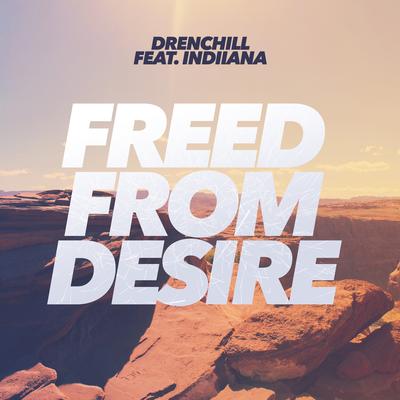 Freed from Desire (feat. Indiiana)'s cover