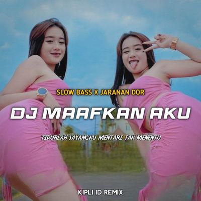 DJ MAAFKAN AKU SLOW BASS X JARANAN DOR's cover