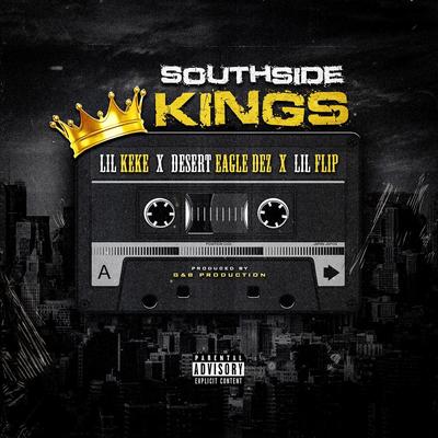 Southside Kings By Desert Eagle Dez, Lil Keke, Lil' Flip's cover