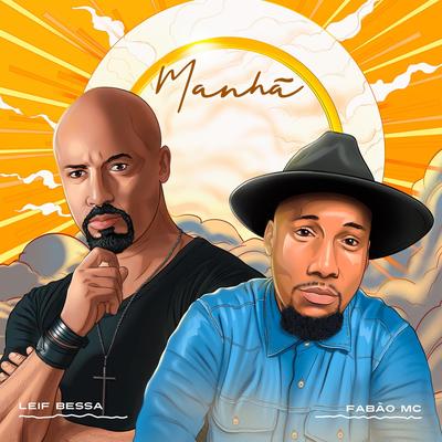 Manhã By Leif Bessa, Fabão MC's cover