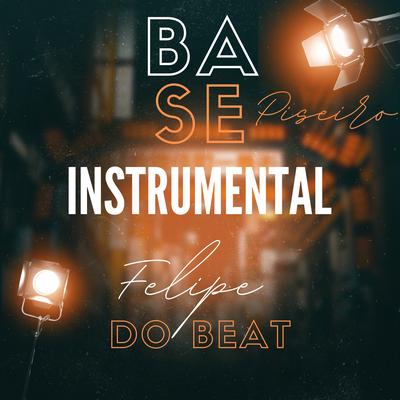 Base Piseiro By Felipe do Beat's cover