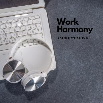 Work Harmony: Ambient Music's cover