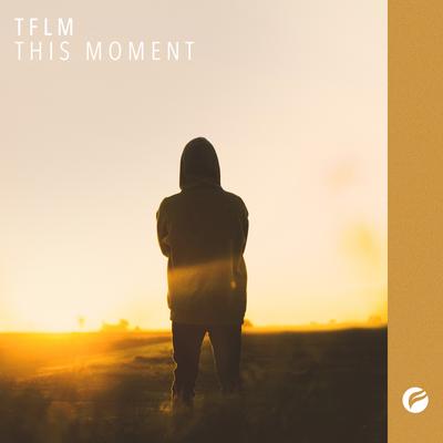 This Moment By TFLM's cover