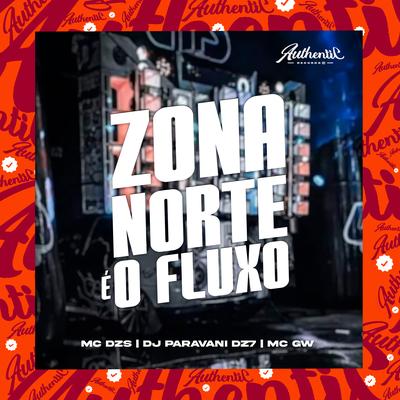 Zona Norte É o Fluxo 2 By DJ Dzs, Dj Paravani Dz7, Mc Gw's cover