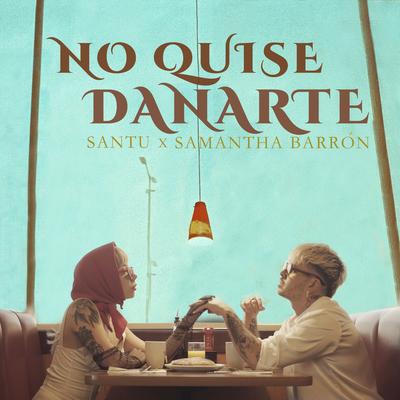 No quise dañarte By SANTU, Samantha Barrón's cover