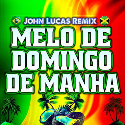 Melo de Domingo de Manha By John Lucas Remix's cover