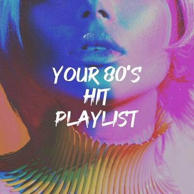 Your 80's Hit Playlist's cover