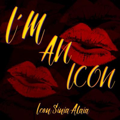 I'M AN ICON By Icon Sinia Alaia, B. Ames's cover
