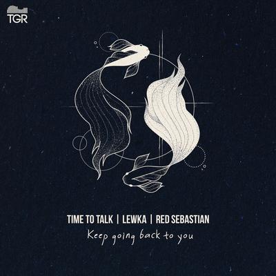 Keep Going Back to You By Lewka, Time To Talk, Red Sebastian's cover