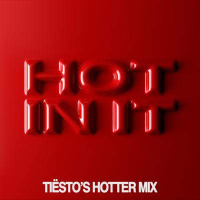 Hot In It (Tiësto’s Hotter Mix) By Tiësto, Charli XCX's cover