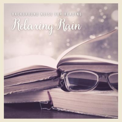 Background Noise for Reading: Relaxing Rain, Pt. 01's cover