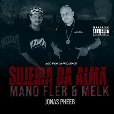 Sujeira da Alma By MELK, Mano Fler, Lado Sujo da Frequência's cover