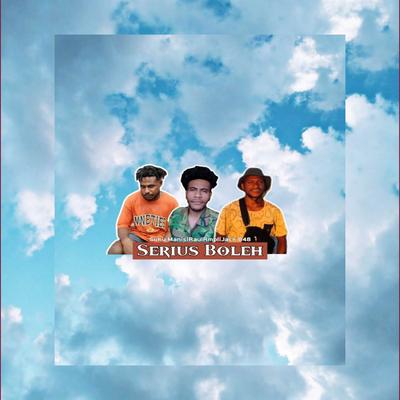 Serius Boleh (feat. Raul Rmpl, Suku Manis & Jack 848)'s cover