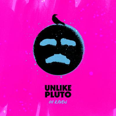 Oh Raven (Sing Me A Happy Song) By Unlike Pluto's cover