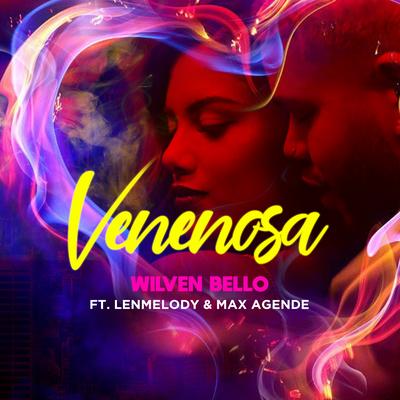 Venenosa By Wilven Bello, Lenmelody, Max Agende's cover
