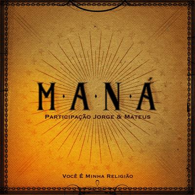 Você é minha religião (feat. Jorge & Mateus) By Jorge & Mateus, Maná's cover