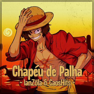 Chapéu de Palha By IanZola, CaosHits's cover