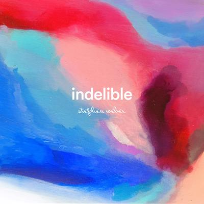 Indelible By Stephen Weber's cover