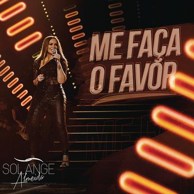 Me Faça o Favor (Ao Vivo) By Solange Almeida's cover