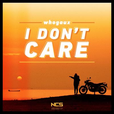 i don't care By whogaux's cover