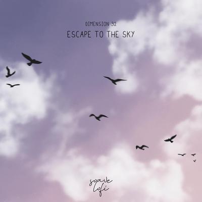Escape To The Sky By Dimension 32's cover