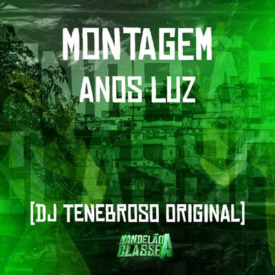 Montagem Anos Luz By DJ TENEBROSO ORIGINAL's cover