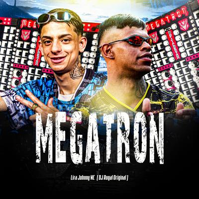 Megatron By DJ Rugal Original, Lira Johnny MC's cover