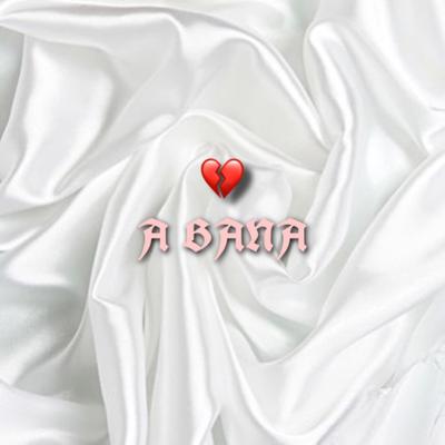 A bana By Meesyz's cover