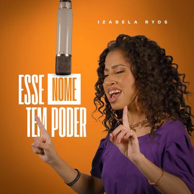 Esse Nome Tem Poder By Izabela Ryos's cover