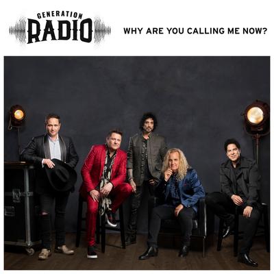 Why Are You Calling Me Now? By Generation Radio's cover