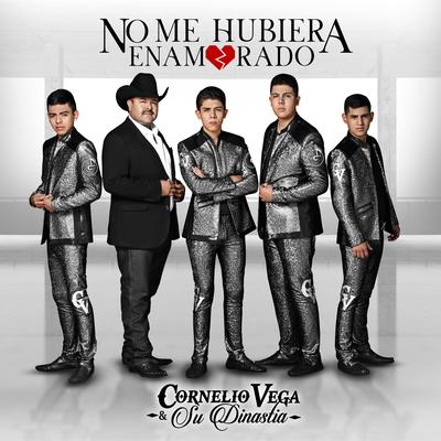 No Me Hubiera Enamorado By Cornelio Vega y su Dinastia's cover