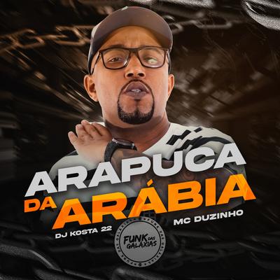 Arapuca da Arábia By Mc Duzinho, DJ KOSTA 22's cover