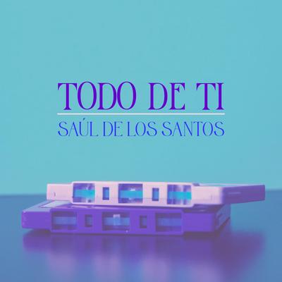 Todo De Ti (80s) By Isaac De los Santos's cover
