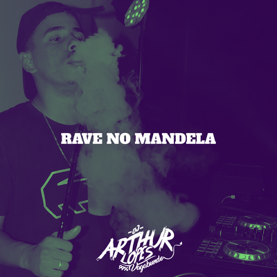 Rave no Mandela By DJ Arthur Lopes's cover