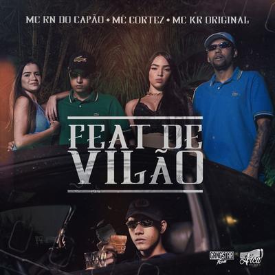 Feat De Vilão By MC RN do Capão, Mc Cortez, Mc Kr Original's cover