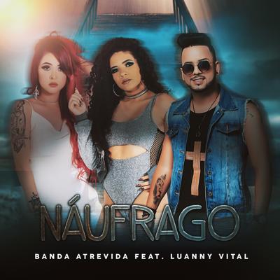 Náufrago By Banda Atrevida, Luanny Vital's cover