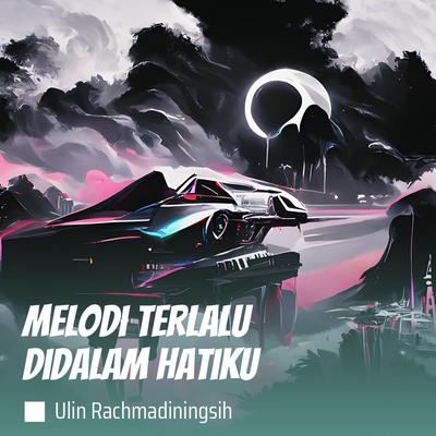 Melodi Terlalu Didalam Hatiku's cover