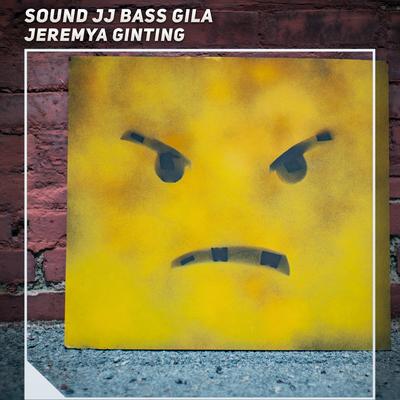 Sound Jj Bass Gila By Jeremya Ginting's cover