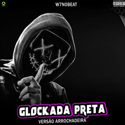 Glockada Preta (Versão Arrochadeira)'s cover