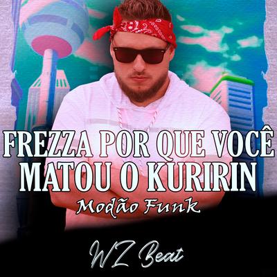 Frezza por Que Você Matou o Kuririn Modão Funk By WZ Beat's cover