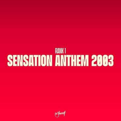 Sensation Anthem 2003 (Radio Edit) By Rank 1's cover