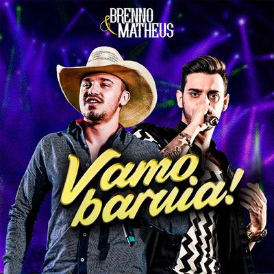 Vamo Baruia By Brenno & Matheus's cover